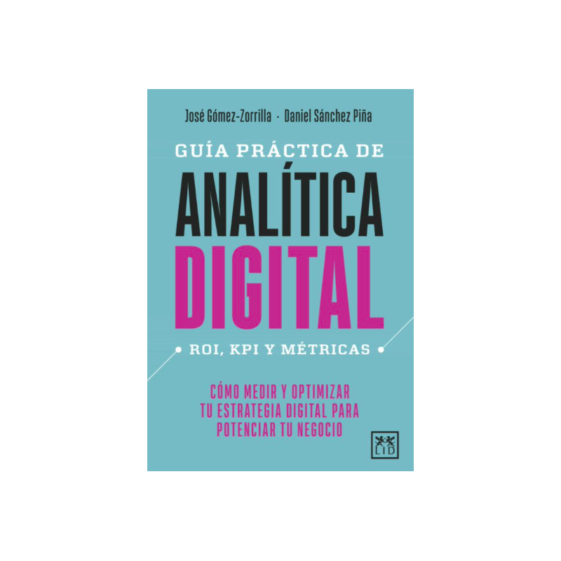Guía Práctica de Análitica Digital. Cómo medir...